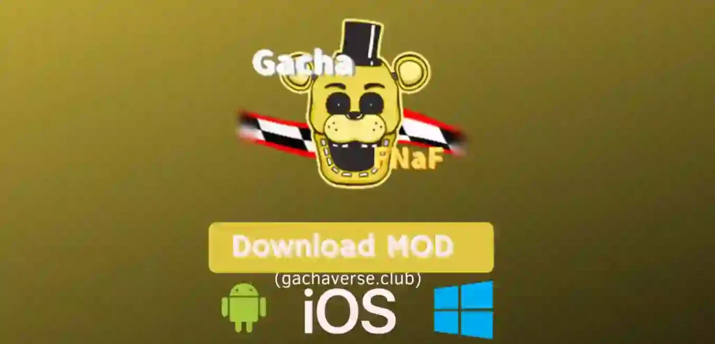 Download] ᐈ Gacha FNAF MOD – (APK) For Android, iOS, & PC - Gacha