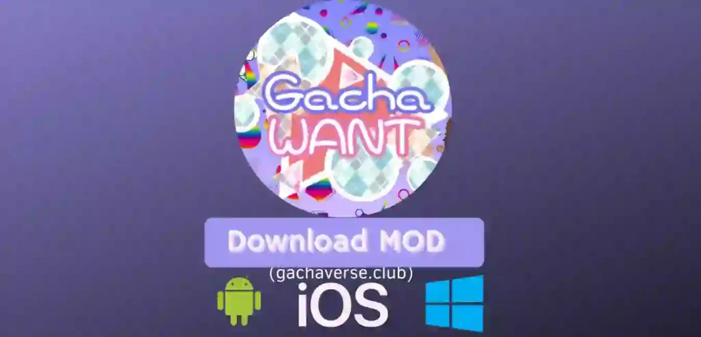 Gacha Want APK for Android Download