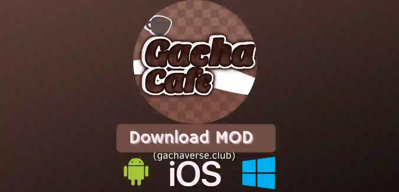 Gacha Cafe Mod APK for Android, iOS, Windows(PC)