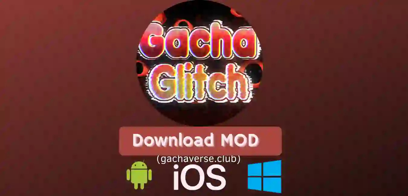 gacha glitch mod