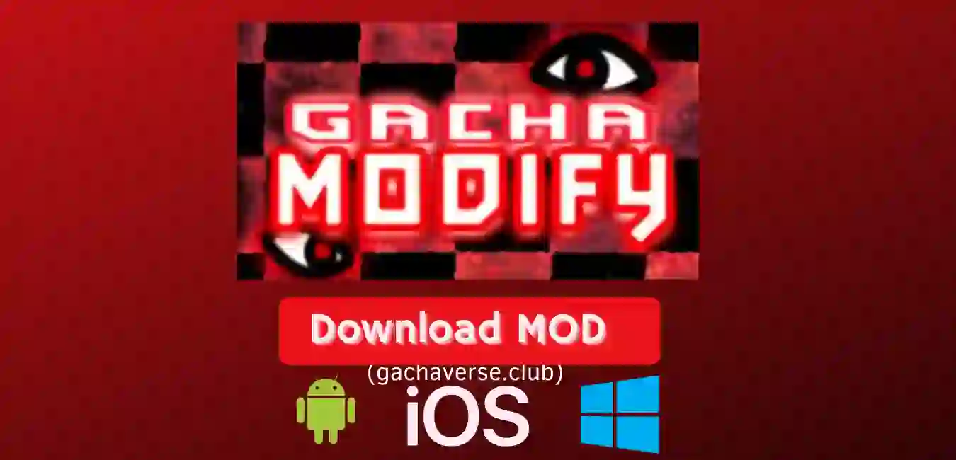 [Download] ᐈ Gacha Modify MOD (APK) For Android, PC & iOS Gacha Verse