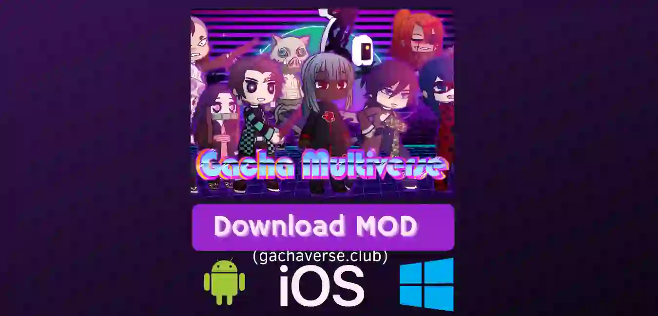 Gacha Multiverse Mod APK for Android, iOS, Windows(PC)