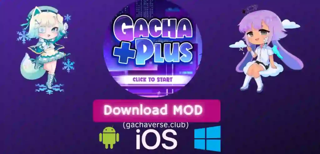 Gacha Plus Mod APK for Android, iOS, Windows(PC)