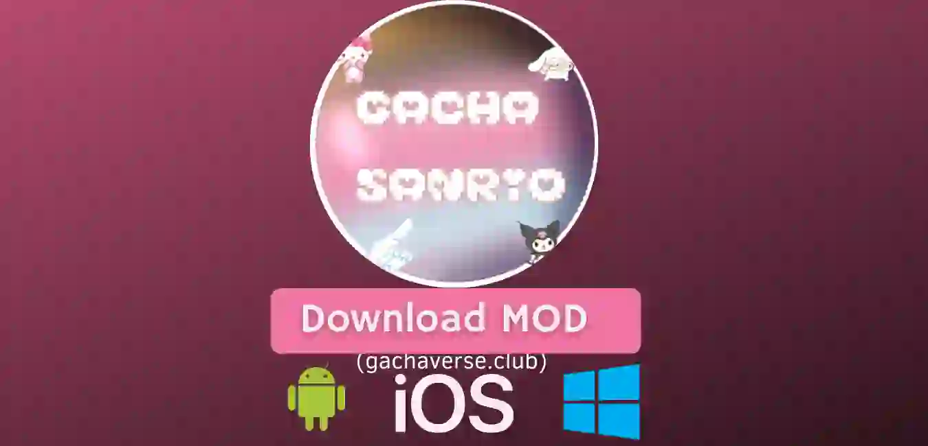 Gacha Sanrio Mod APK for Android, iOS, Windows(PC)