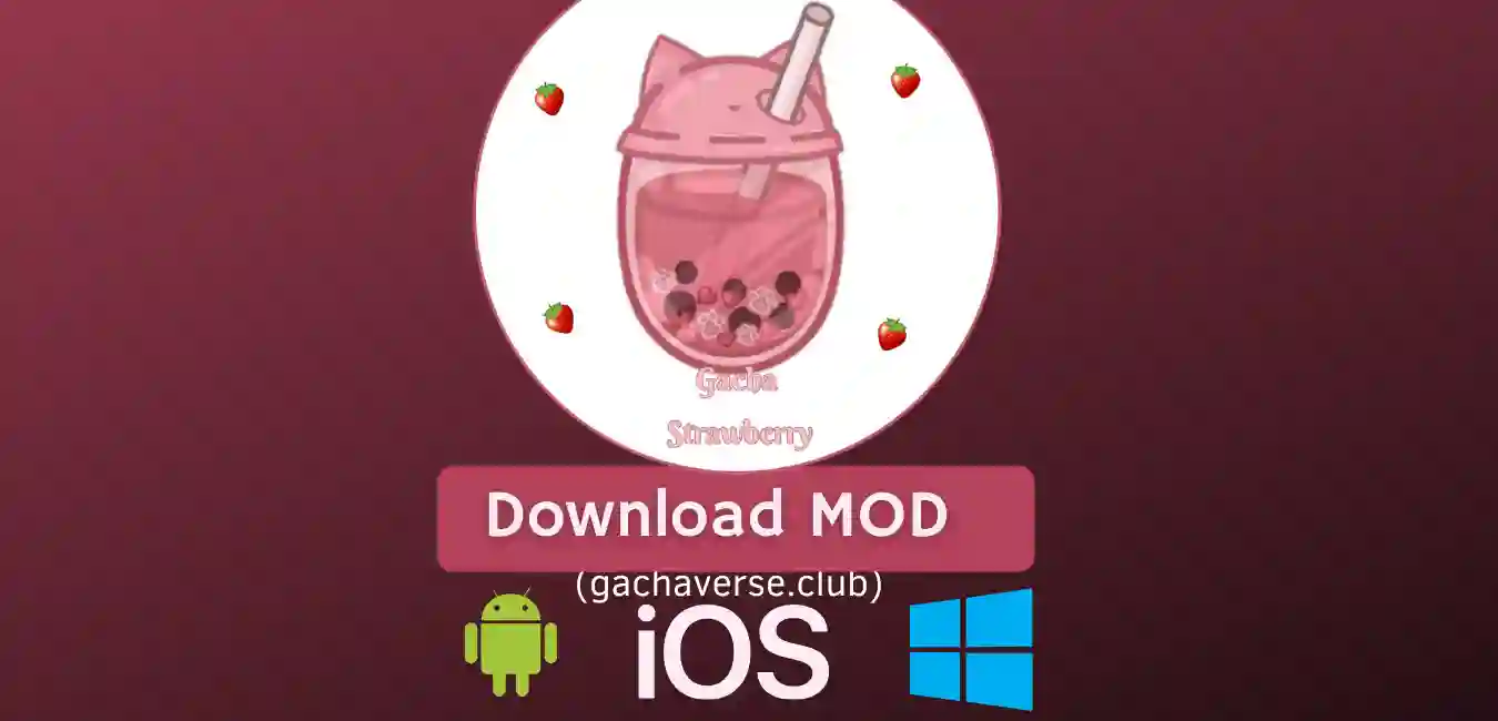 Gacha Strawberry Mod APK for Android, iOS, Windows(PC)