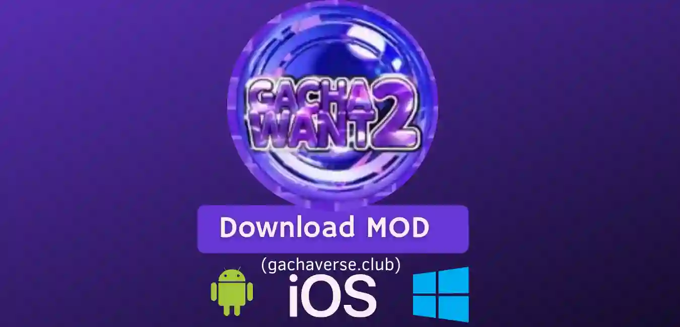 Gacha Want Edition Mod APK for Android Download