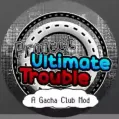 Gacha Project Ultimate Trouble 